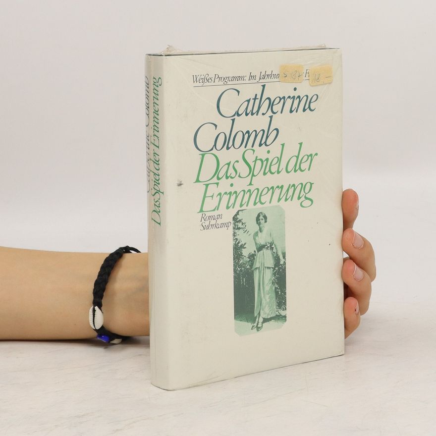 Catherine Colomb Das Spiel der Erinnerung