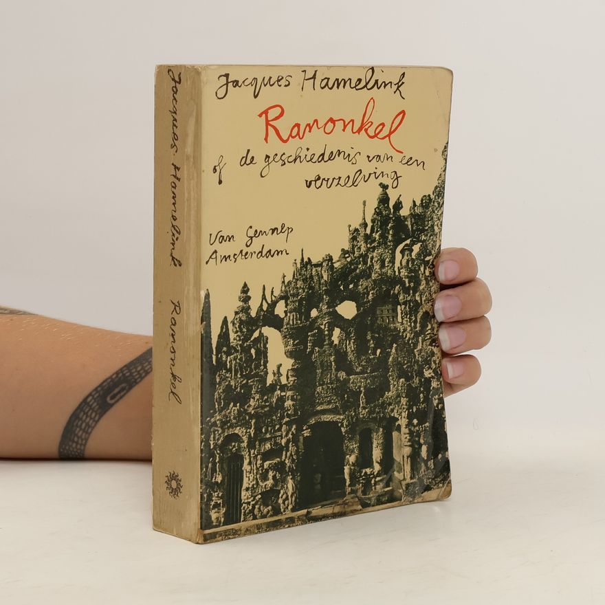 Jacques Hamelink Ranonkel of de geschiedenis van een verzelving (een soort epos)