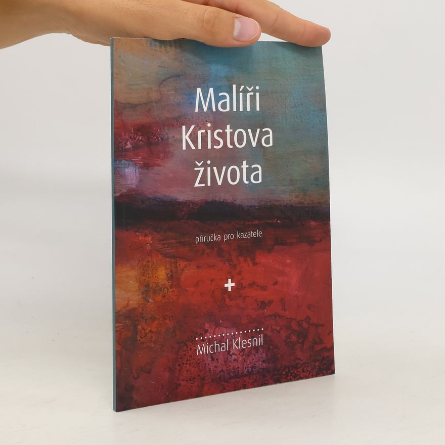 Michal Klesnil Malíři Kristova života