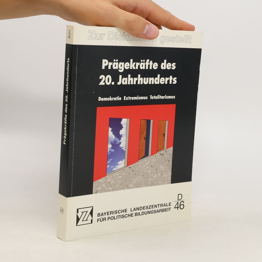Various authors Prägekräfte des 20. Jahrhunderts: Demokratie, Extremismus, Totalismus