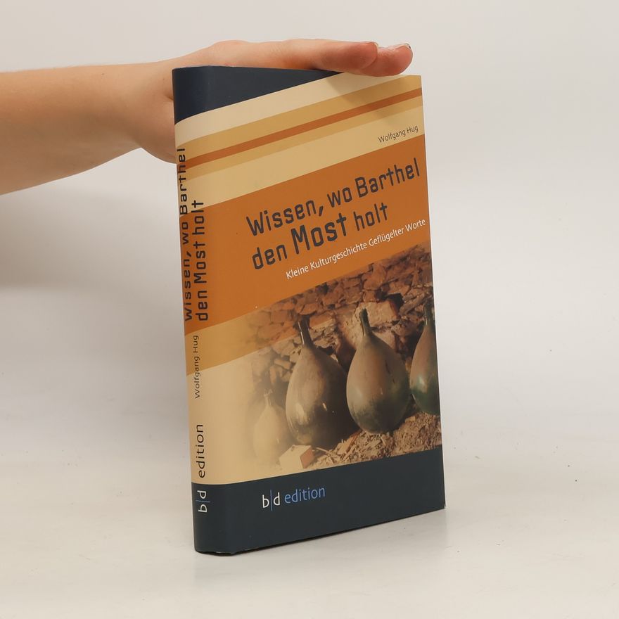 Eolfgang Hug Wissen, wo Barthel den Most holt