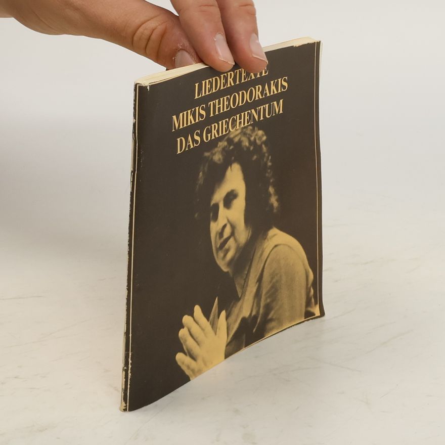 Mikis Theodorakis Liedertexte. Mikis Theodorakis. Das Griechentum