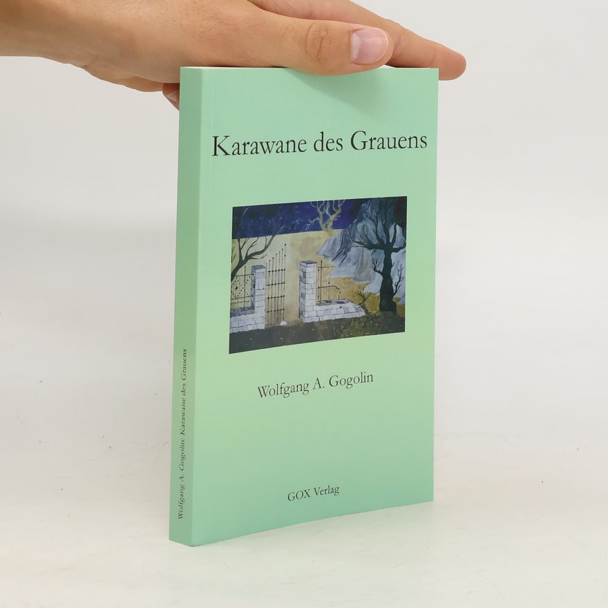 Wolfgang Arno Gogolin Karawane des Grauens