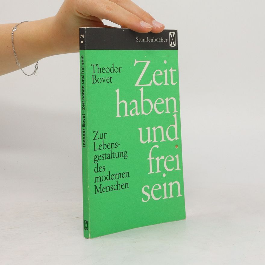 Theodor Bovet Zeit haben und frei sein