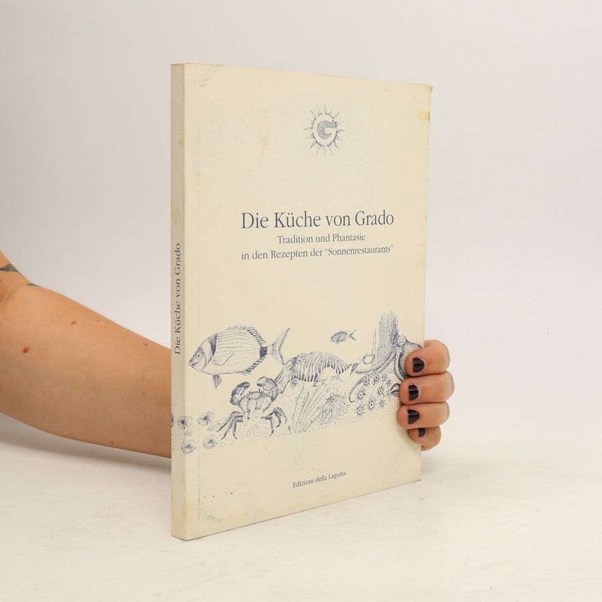Autorenkollektiv Die Küche von Grado