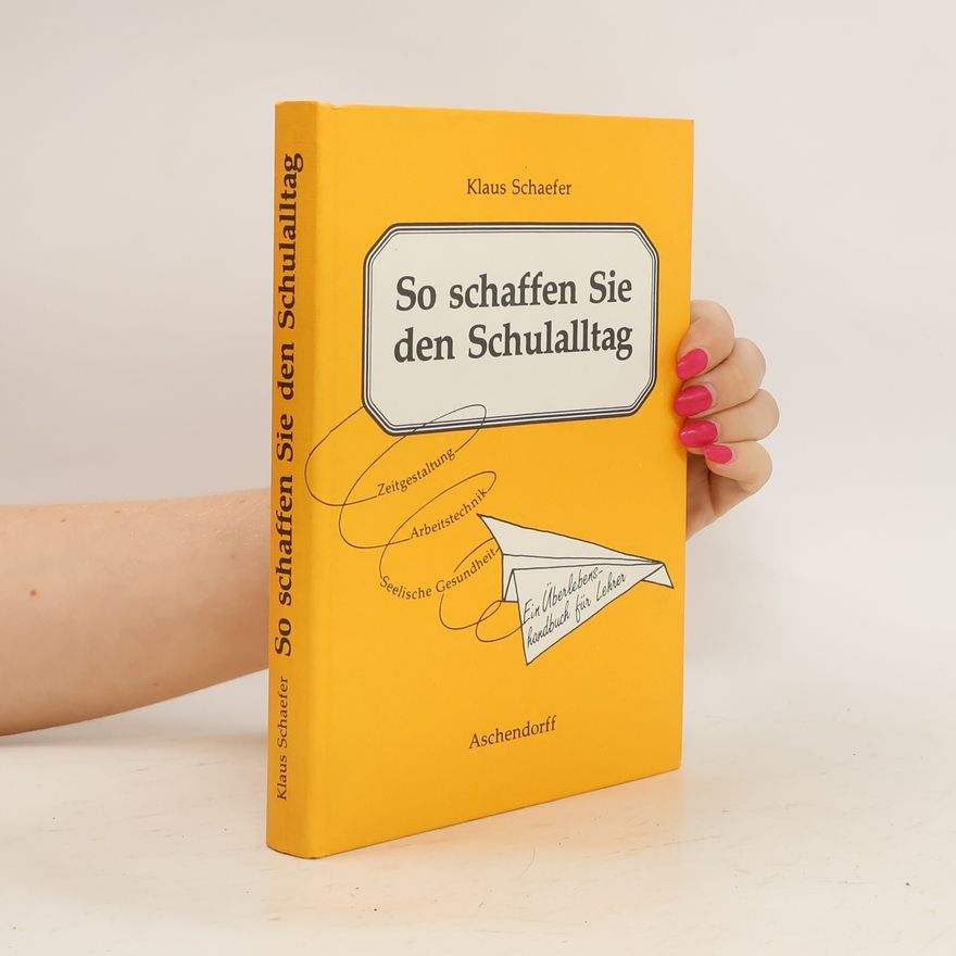 Klaus Schaefer So schaffen Sie den Schulalltag