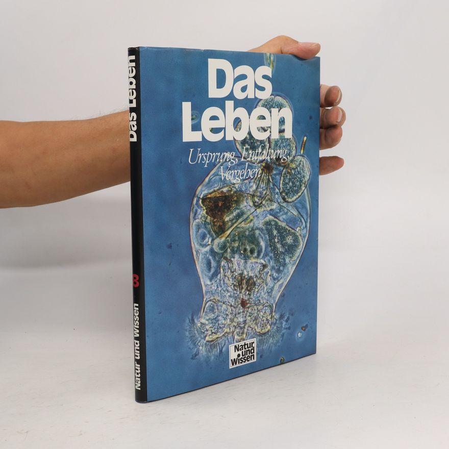 Autorenkollektiv Das Leben. Ursprung, Enfaltung, Vergehen
