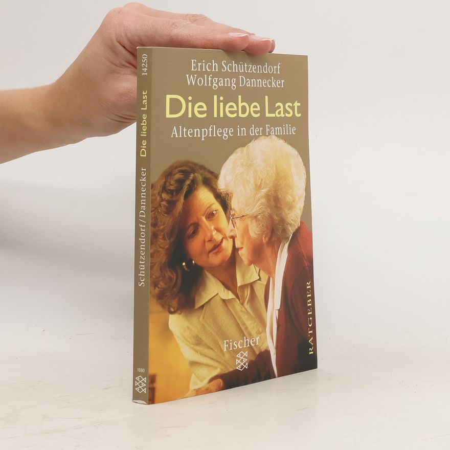 Erich Schützendorf Die liebe Last