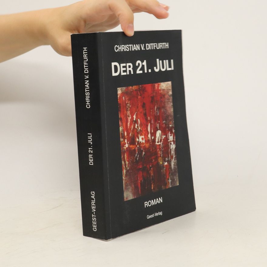 Christian v. Ditfurth Der 21. Juli