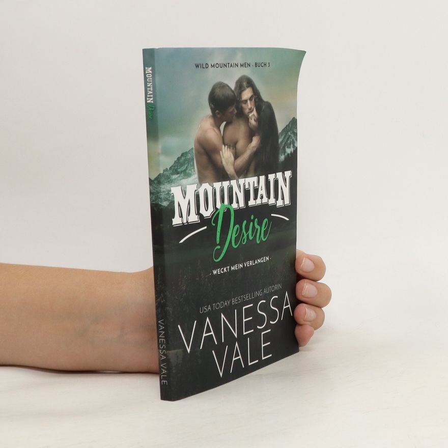 Vanessa Vale Mountain Desire. Weckt Mein Verlangen