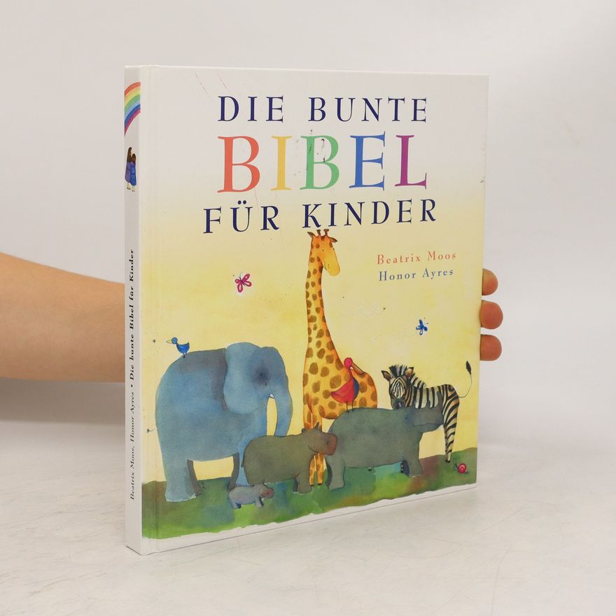 Beatrix Moos Die bunte Bibel für Kinder