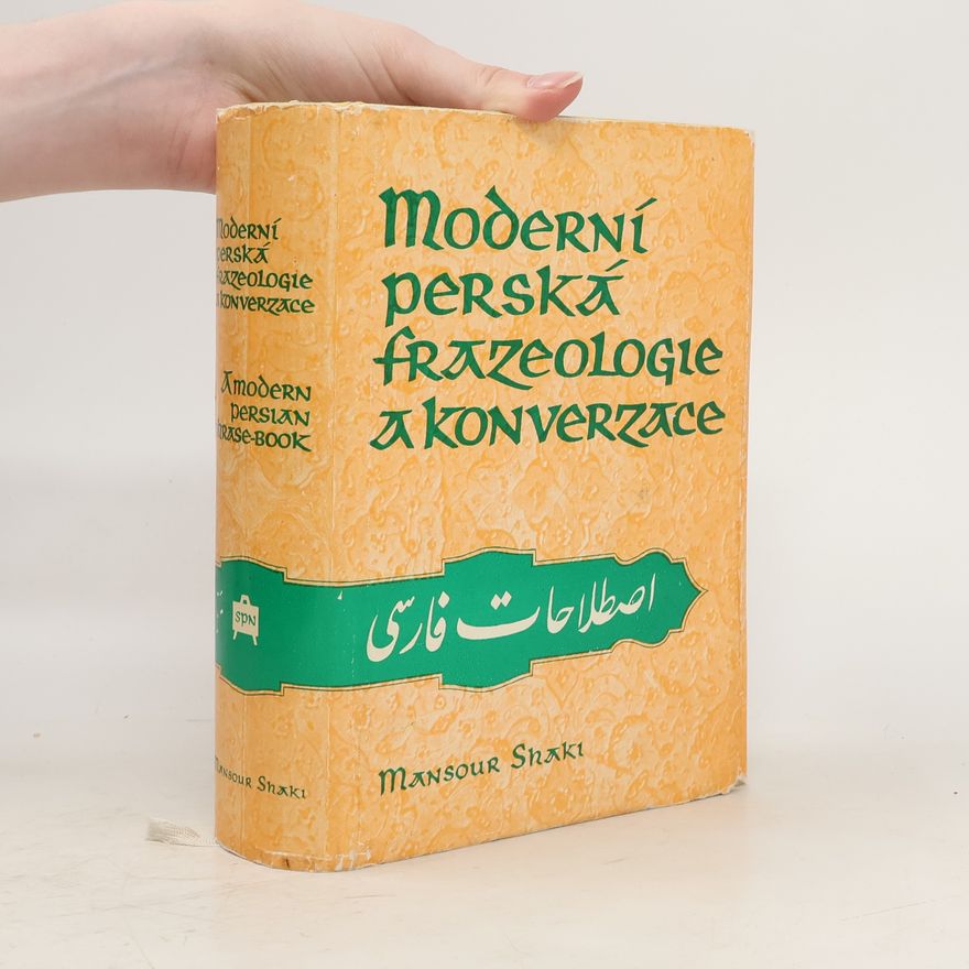Mansour Shaki Moderní perská frazeologie a konverzace. A Modern Persian Phrase-Book