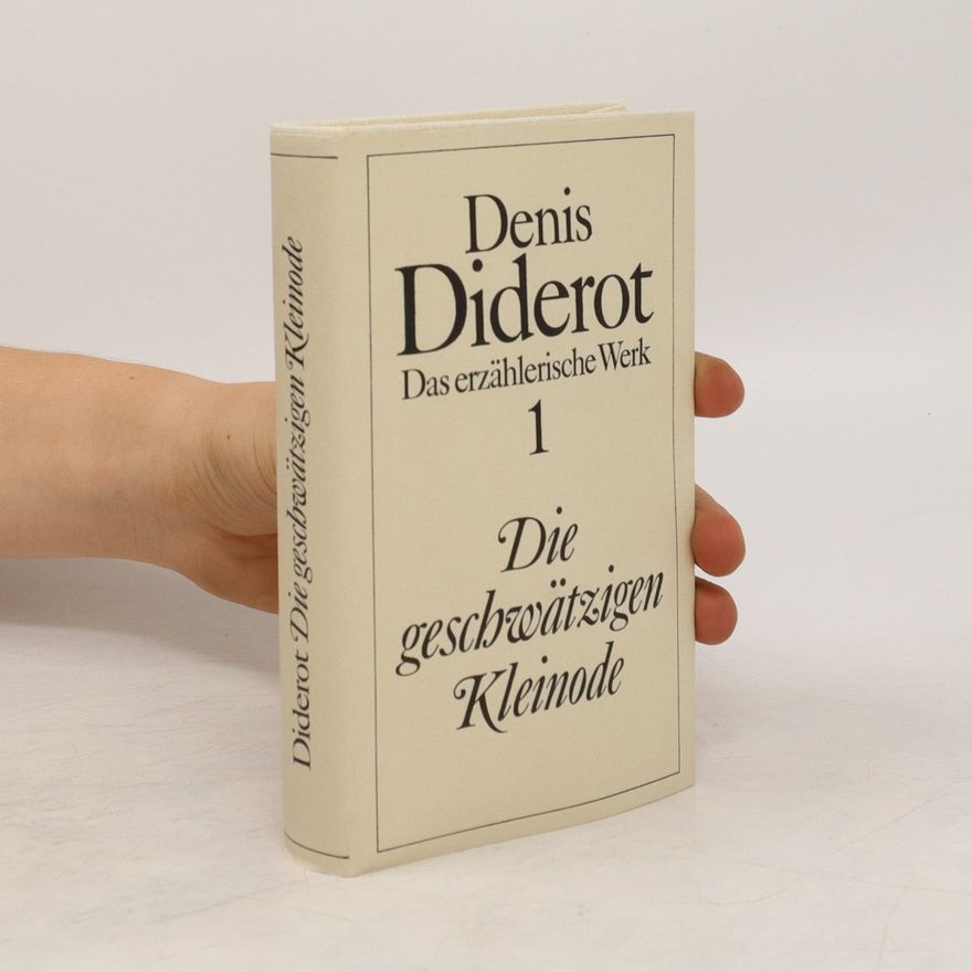Denis Diderot Das erzählerische Werk 1. Die geschwätzigen Kleinode