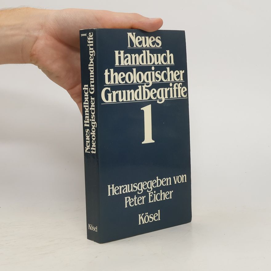 Peter Eicher Neues Handbuch theologischer Grundbegriffe. Band 1