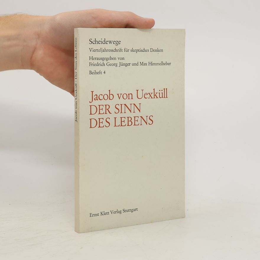 Jakob von Uexküll Der Sinn des Lebens