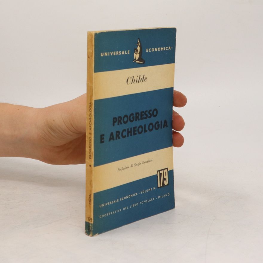 Vere Gordon Childe Progresso e archeologia