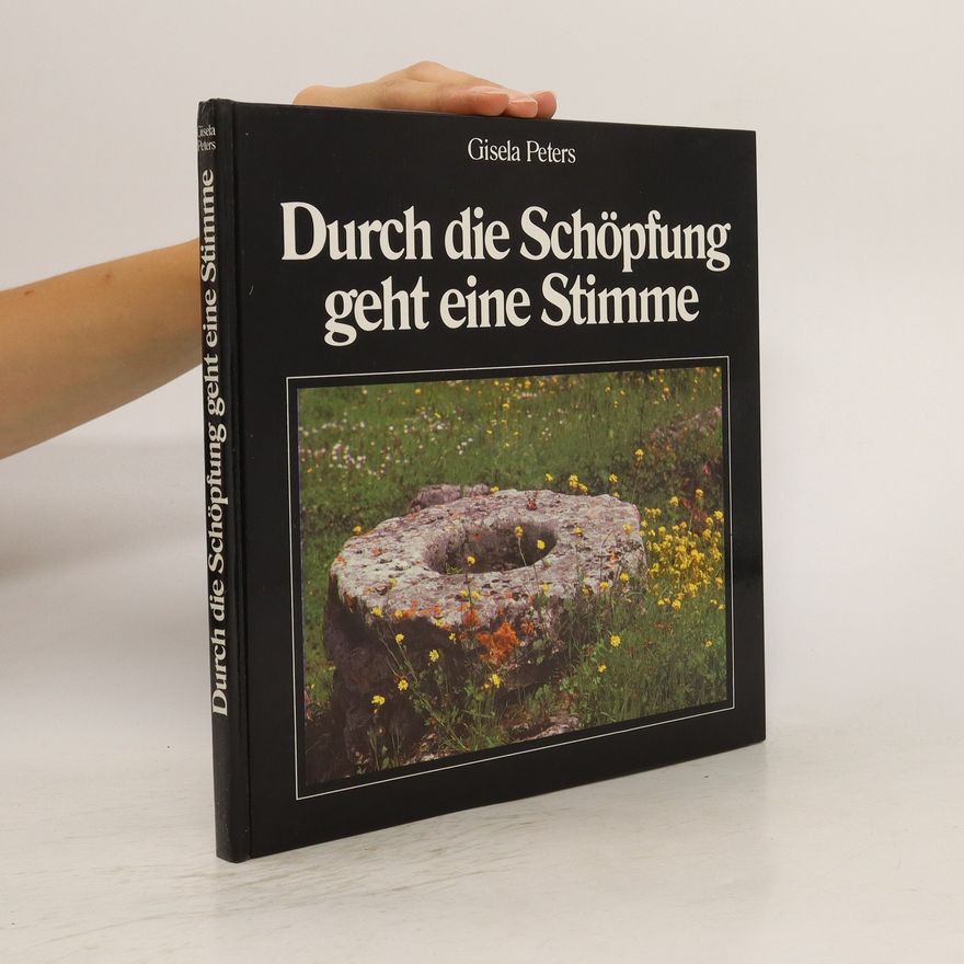 Gisela Peters Durch die Schöpfung geht eine Stimme