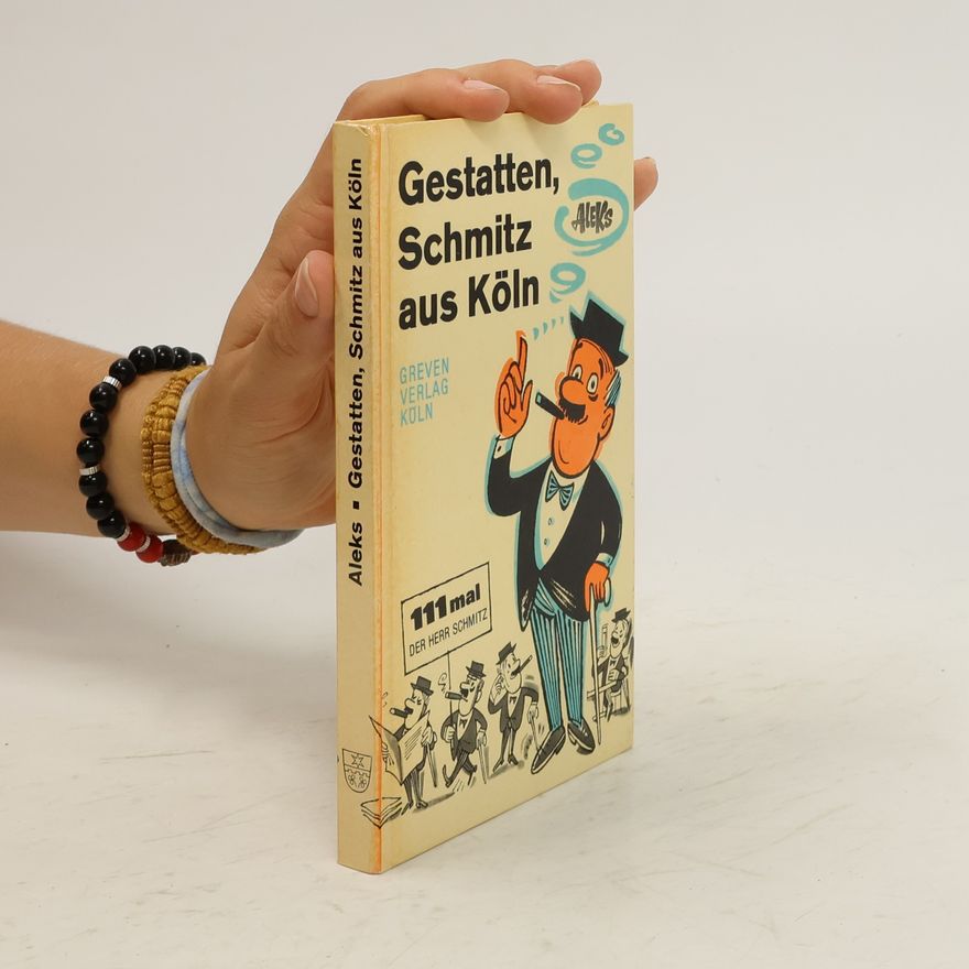 Alfred E. Küsshauer Gestatten, Schmitz aus Köln