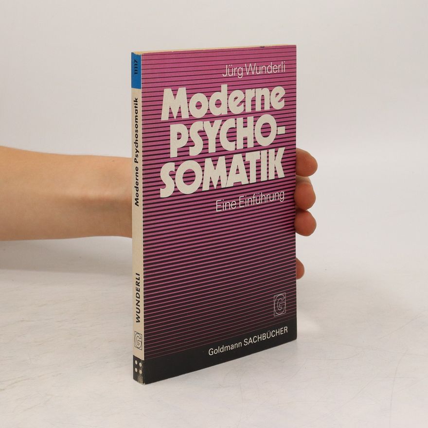 Jürg Wunderli Moderne Psychosomatik