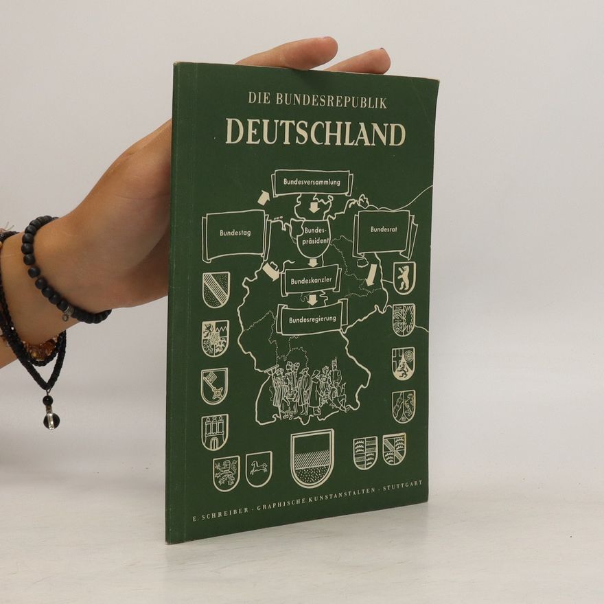 Various authors Die Bundesrepublik Deutschland. Kurze Einführung für den jungen Staatsbürger