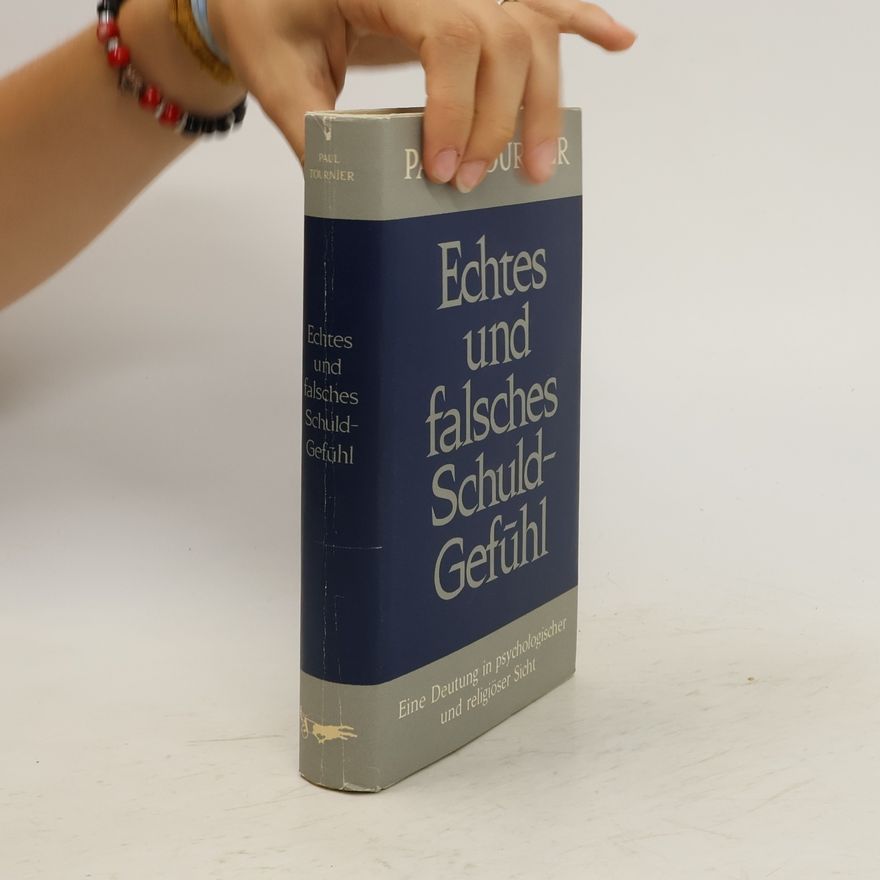 Paul Tournier Echtes und falsches Schuldgefühl