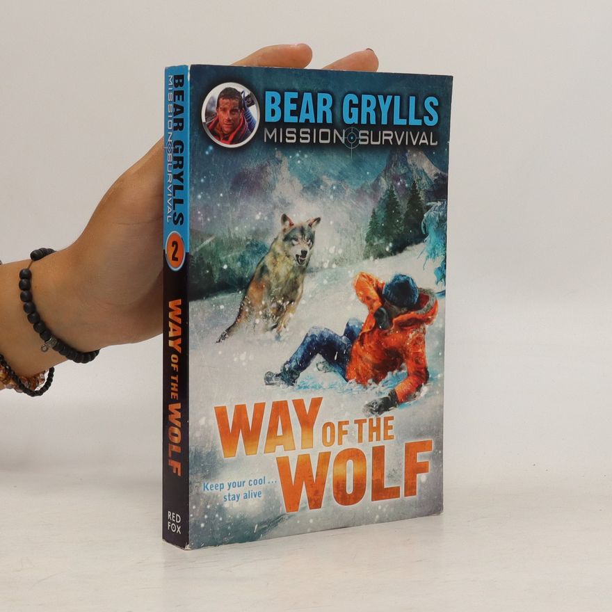 Bear Grylls Bear Grylls Mission Survival 2. Way of the Wolf