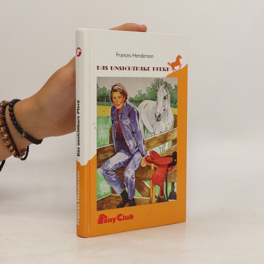 Frances Henderson  Das unsichtbare Pferd