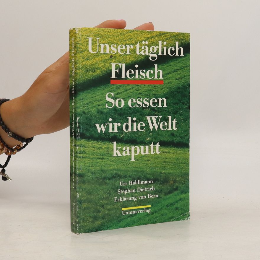 Urs Haldimann Unser täglich Fleisch