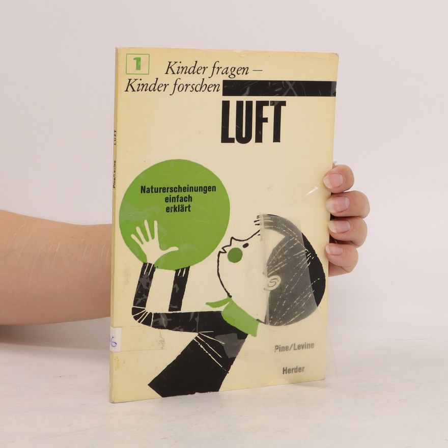 Pine Myers Kinder fragen-Kinder forschen 1. Luft