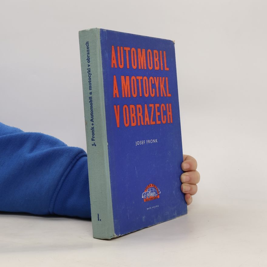 Josef Fronk Automobil a motocykl v obrazech. Díl 1