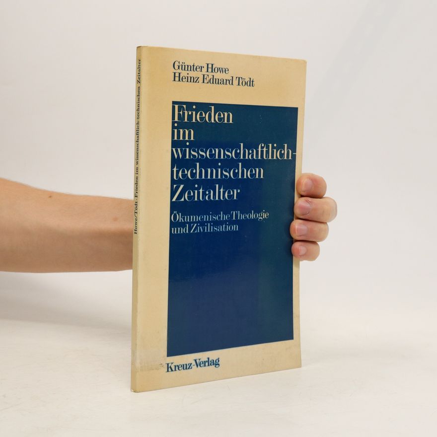 Günter Howe Frieden im wissenschaftlich-technischen Zeitalter
