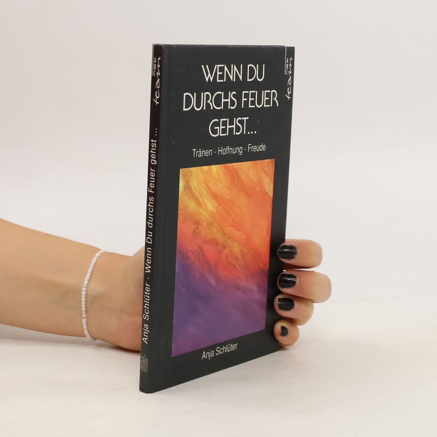 Anja Schlüter Wenn du durchs Feuer gehst