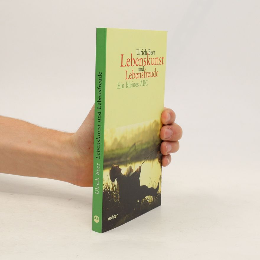 Ulrich Beer Lebenskunst und Lebensfreude