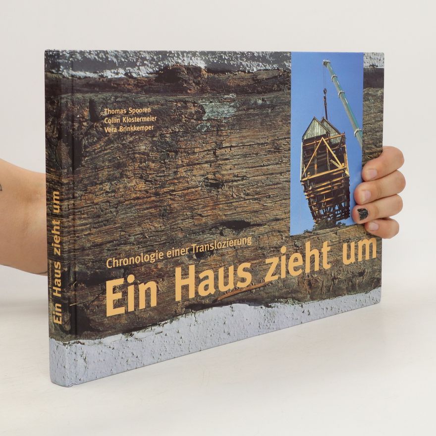 Thomas Spooren Chronologie einer Translozierung - ein Haus zieht um