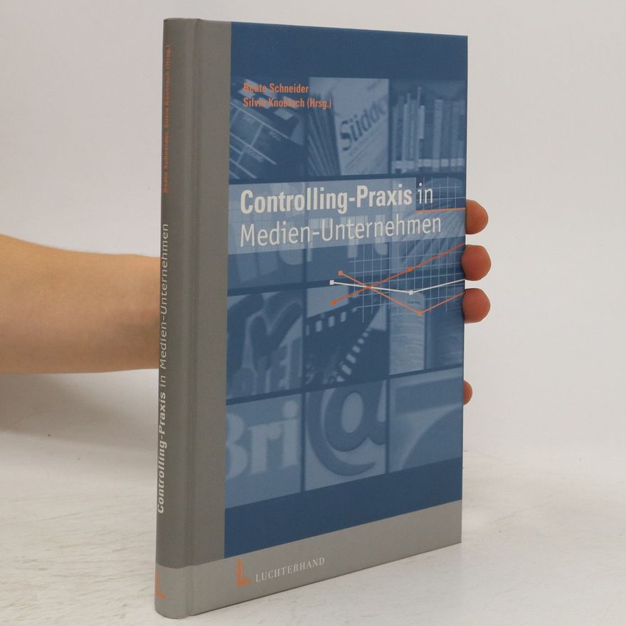 Beate Schneider Controlling-Praxis in Medienunternehmen