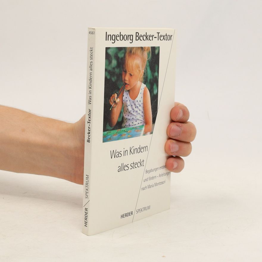 Ingeborg Becker Textor Was in Kindern alles steckt