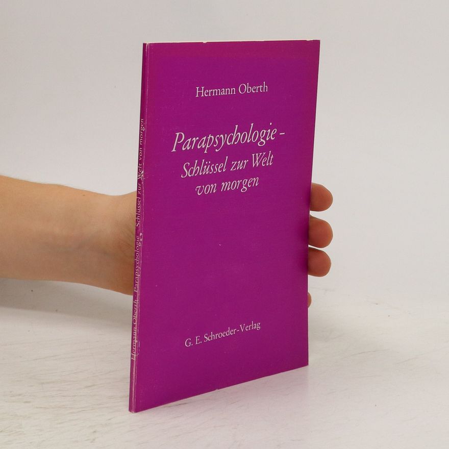 Hermann Oberth Parapsychologie - Schlüssel zur Welt von Morgen