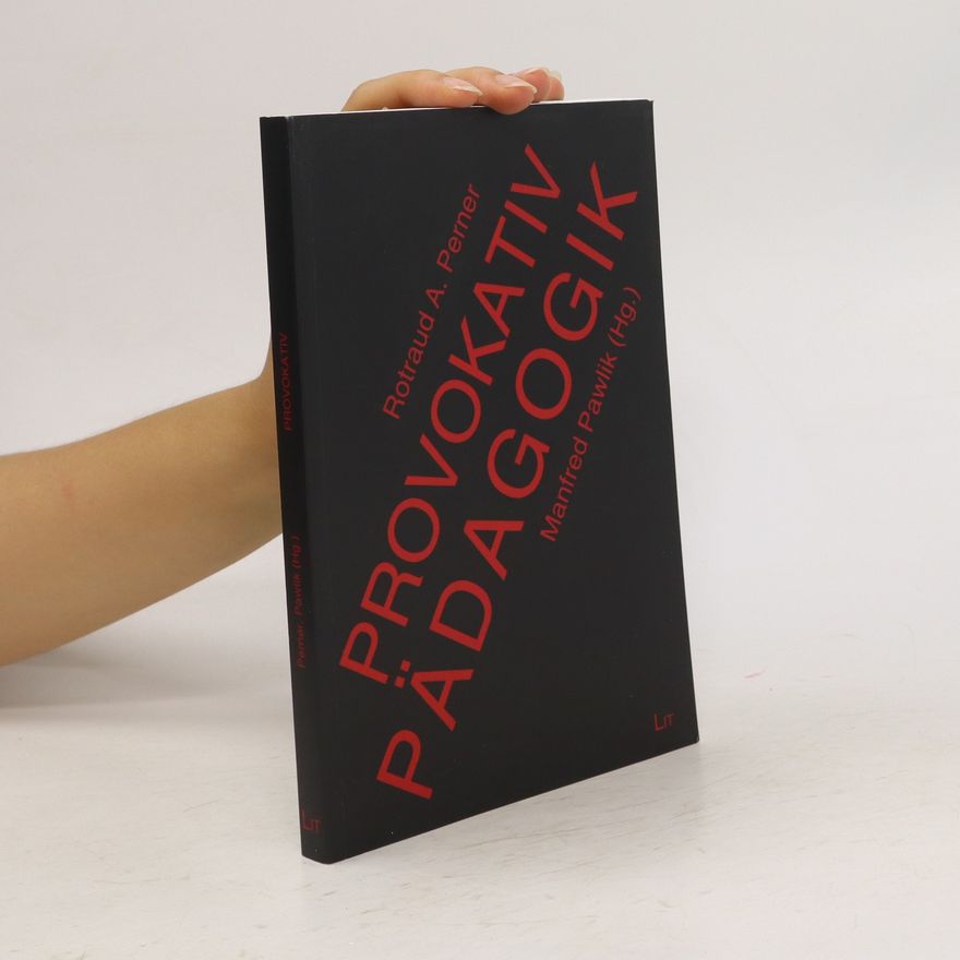 Rotraud A. Perner PROvokativ-Pädagogik