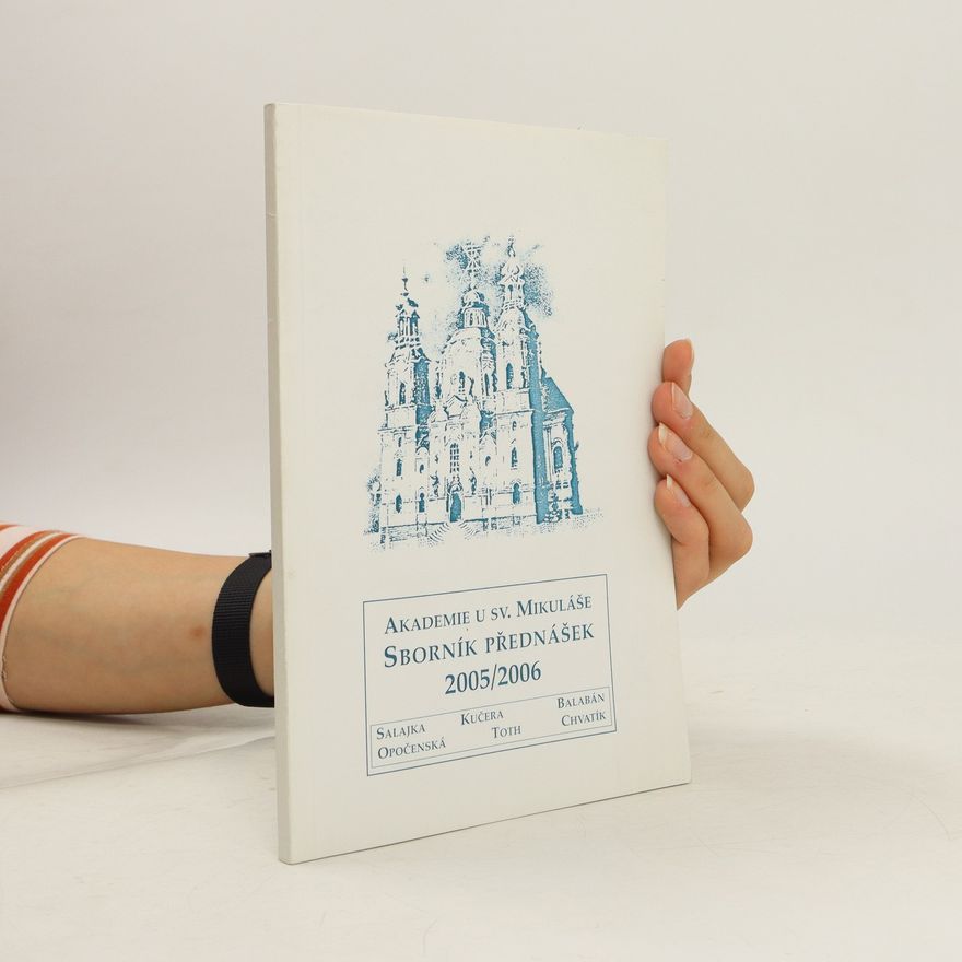 Balabán Chvatík Akademie u sv. Mikuláše. Sborník přednášek 2005/2006
