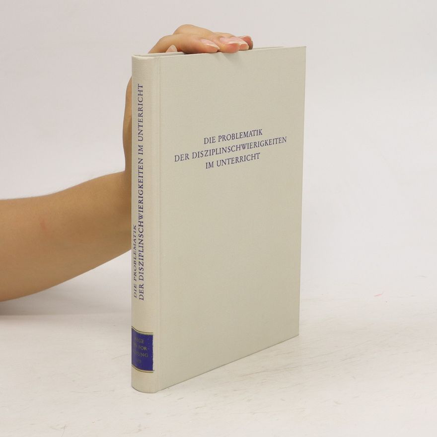 Helgard Moll Strobel Die Problematik der Disziplinschwierigkeiten im Unterricht