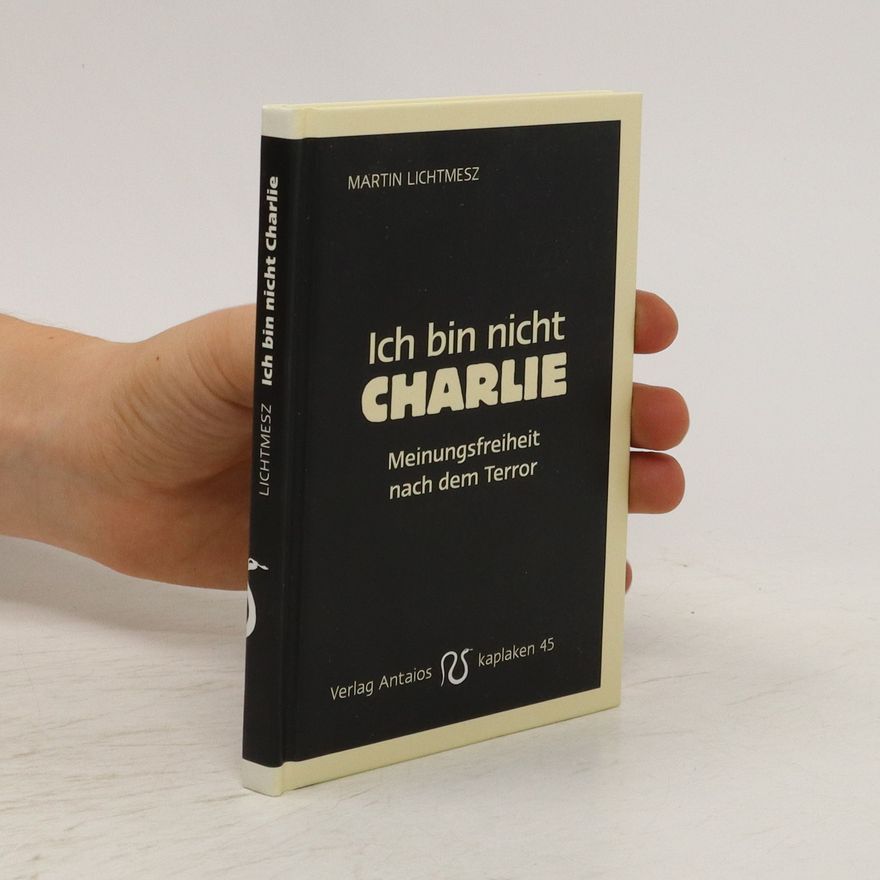 Martin Lichtmesz Ich bin nicht Charlie
