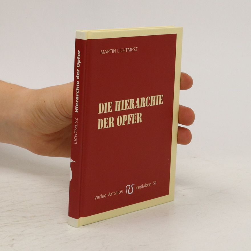 Martin Lichtmesz Die Hierarchie der Opfer