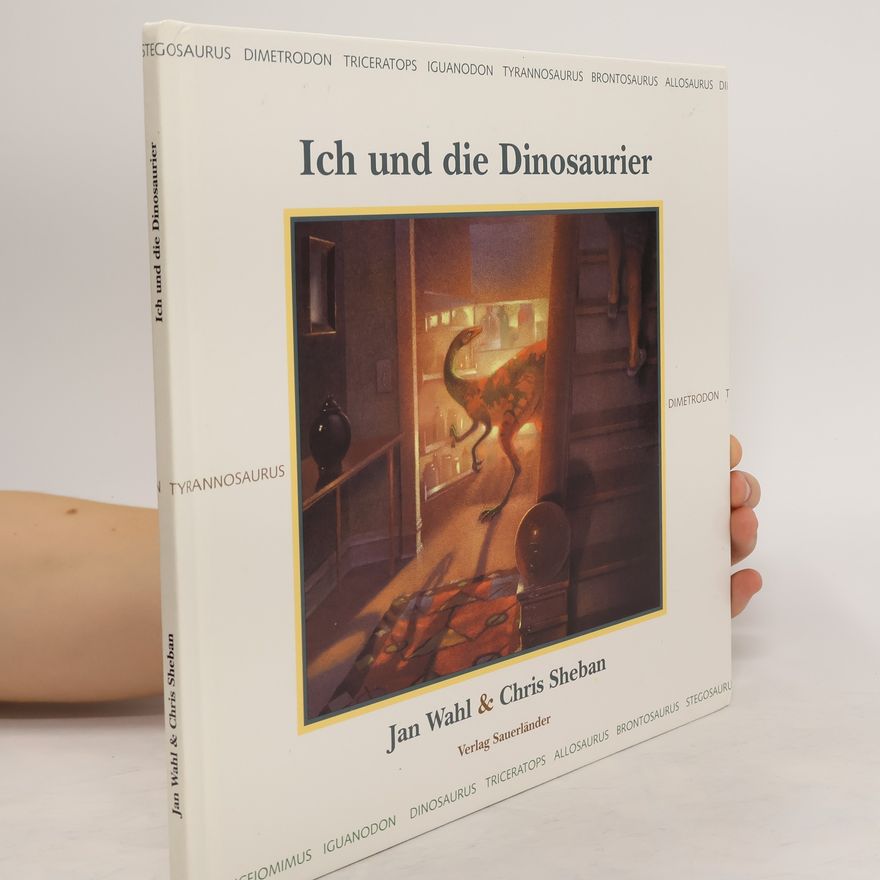 Jan Wahl Ich und die Dinosaurier