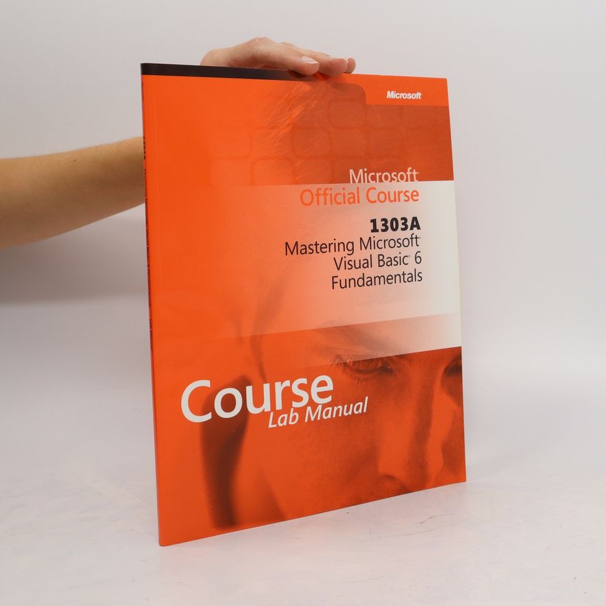 Autores varios 1303A Mastering Microsft Visual Basic 6 - Fundamentals