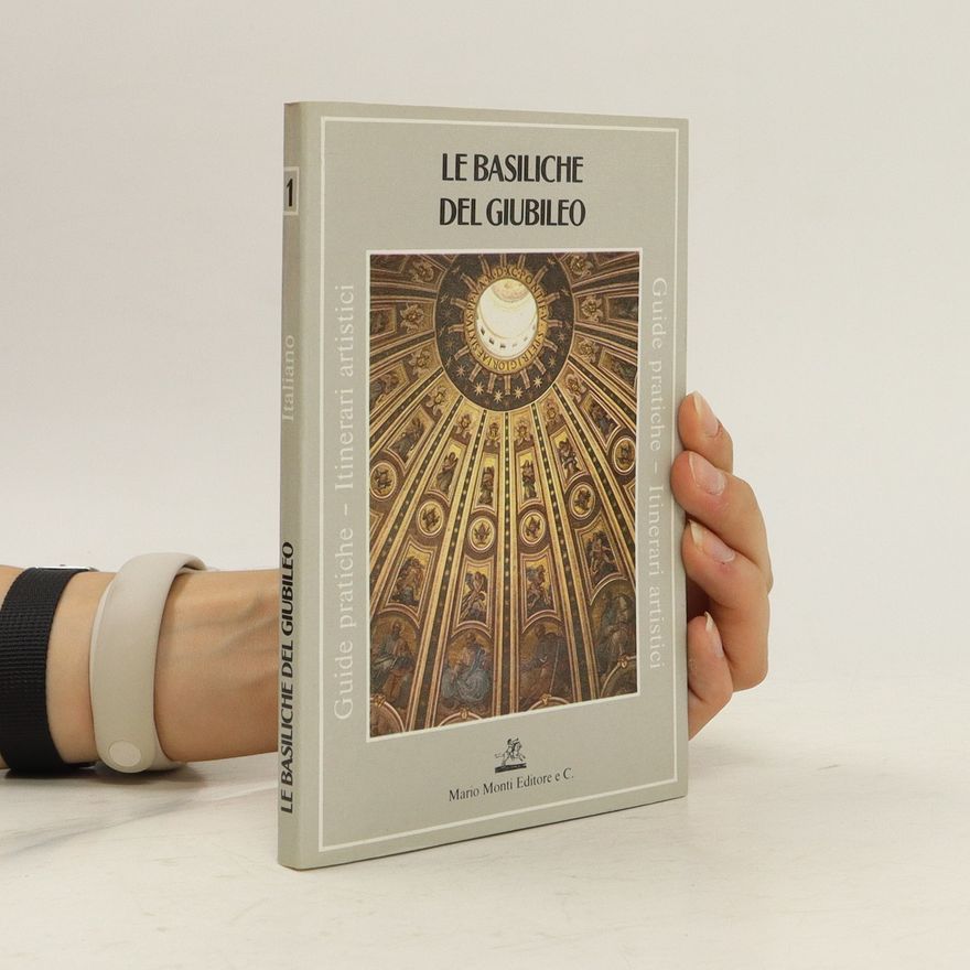 Kolektiv autorů Le basiliche del giubileo 1