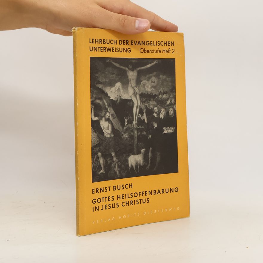 Ernst Busch Gottes Heilsoffenbarung in Jesus Christus