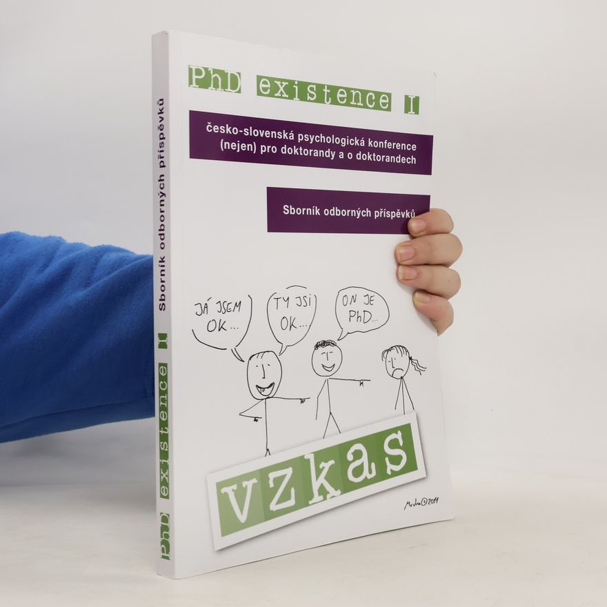 Klára Bendová PhD existence I. Česko-slovenská psychologická konference (nejen) pro doktorandy a o doktorandech