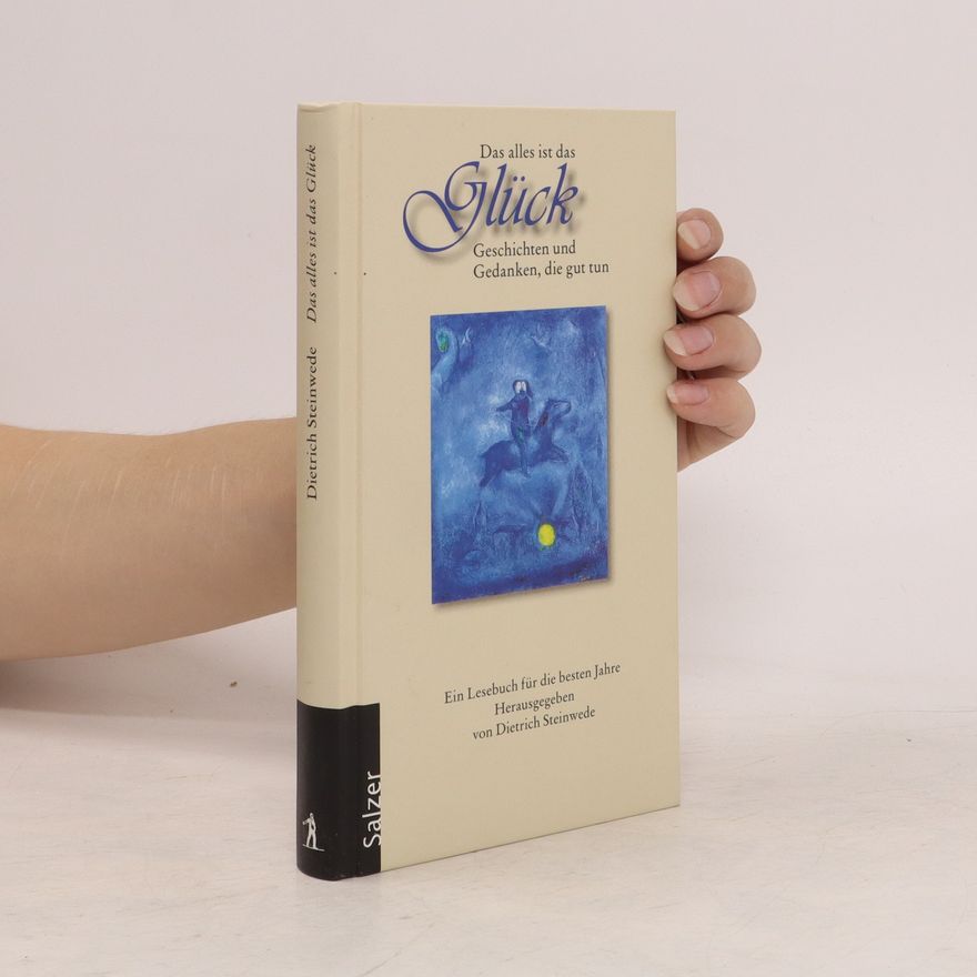 Dietrich Steinwede Das alles ist das Glück