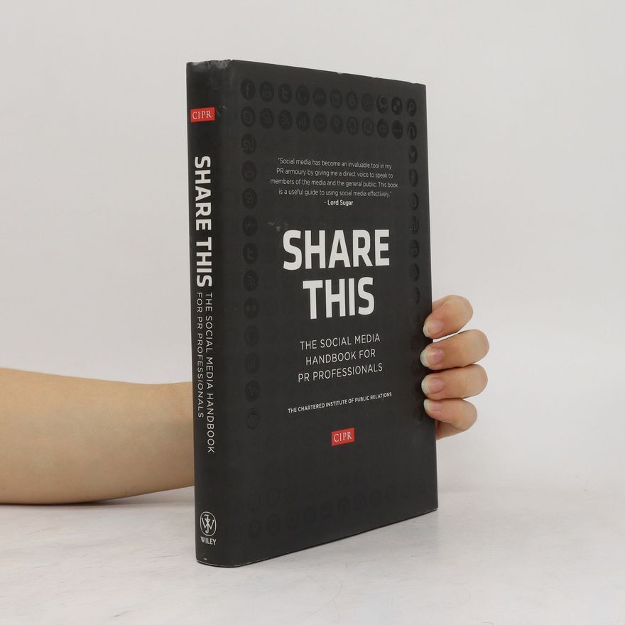 Kolektiv autorů Share this the social media handbook for PR professionals