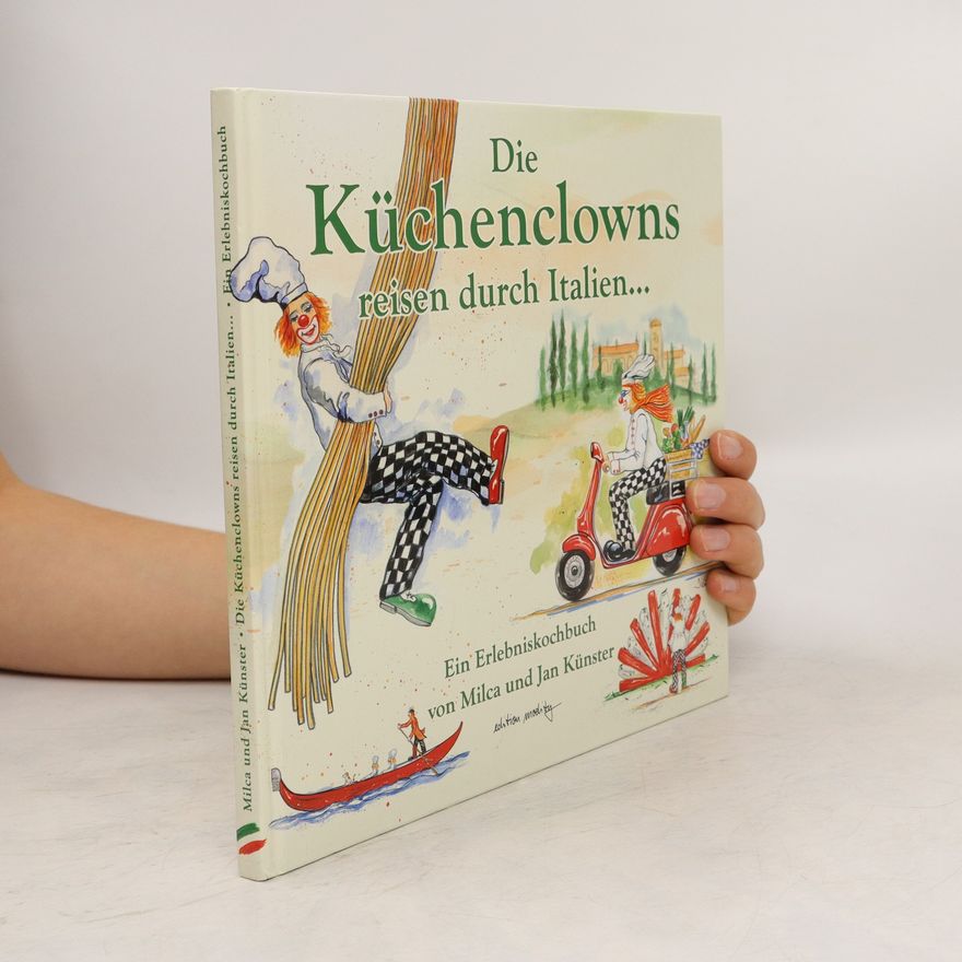 Milca Künster Die Küchenclowns reisen durch Italien ...